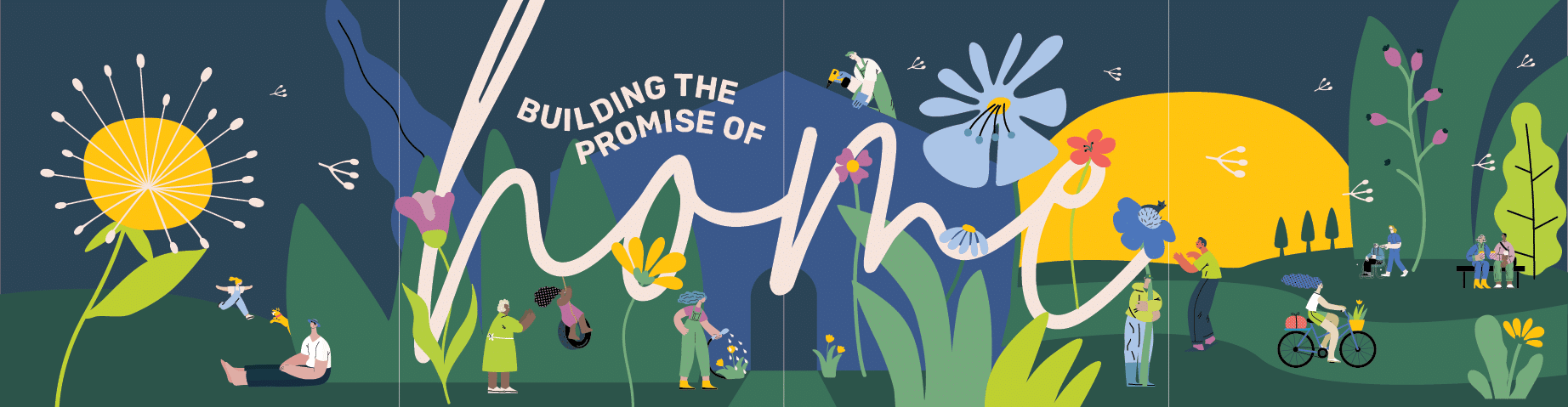 Colorful illustrated mural with people of various ages and abilities among large abstract plants and flowers. The words “Building the Promise of Home” are written prominently in playful script across the center.